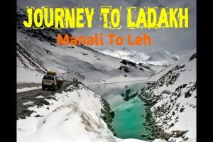 A ROAD JOURNEY FROM MANALI TO LADAKH