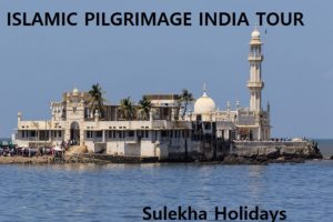 ISLAMIC PILGRIMAGE INDIA TOUR